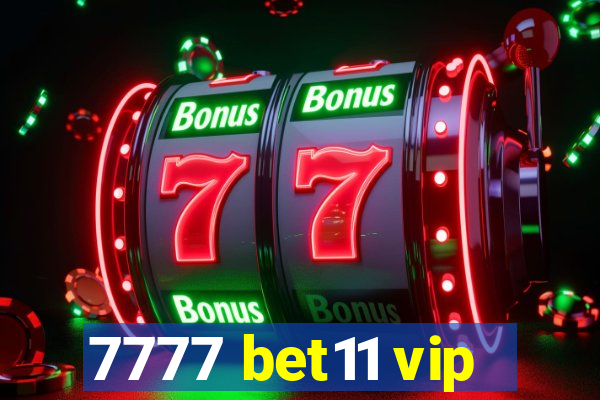 7777 bet11 vip